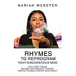 Rhymes To ReProgram Your Subconscious Mind： "Heal Deep Trauma Become Your Greatest Version" "Master Yourself Master Your World"