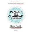 Pensar Con Claridad / Clear Thinking： Convierte Los Momentos Ordinarios En Resultados Extraordinarios / Turning Ordinary Moments Into Extraordinary Re