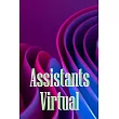 Assistants Virtual： The Complete Guide to Identifying， Selecting， and Using Virtual Assistants