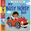 My Busy Noisy Day： Play and Pretend with 26 Sound Buttons!