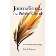 Journalism for the Public Good: The Michener Awards at Fifty
