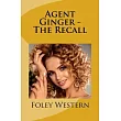 Agent Ginger ─ The Recall
