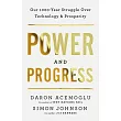 Power and Progress: Our Thousand-Year Struggle Over Technology and Prosperity