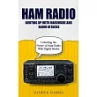 Ham Radio： Booting Up With Hardware and Radio Attacks (Unlocking the Power of Ham Radio With Digital Modes)