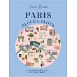 Paris, Block by Block: An Illustrated Guide to the Best of France’s Capital