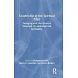 Leadership at the Spiritual Edge: Emerging and Non-Western Concepts of Leadership and Spirituality