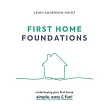 First Home Foundations： Make buying your first home simple， easy and fun!