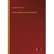 Jesus： His Opinions and Character
