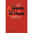 O My Friends, There Is No Friend: The Politics of Friendship at the End of Ecology