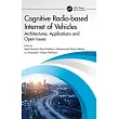 Cognitive Radio-Based Internet of Vehicles: Architectures, Applications and Open Issues