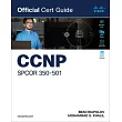 CCNP Spcor 350-501 Official Cert Guide