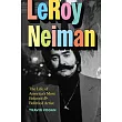 Leroy Neiman: The Life of America’s Most Beloved and Belittled Artist