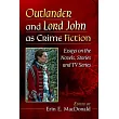 Outlander and Lord John as Crime Fiction: Essays on the Novels, Stories and TV Series