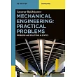Mechanical Engineering: Practical Problems: Problems and Solutions in Statics