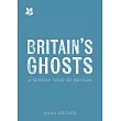 Britain’s Ghosts: A Spooky Tour of Britain