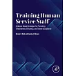 Training Human Service Staff: Evidence-Based Strategies for Promoting Effectiveness, Efficiency, and Trainee Acceptance