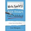 Write Stupid. Edit Smart. Get Published.: A Master Class for Serious Writers