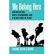 We Belong Here: Counternarratives on Gentrification and White Space