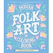 Modern Folk Art Coloring Book: 60 Patterns to Boost Joy, Relaxation & Creativity