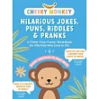 Cheeky Monkey - Hilarious Jokes, Puns, Riddles & Pranks: A Tickle-Your-Funny-Bone Book for Silly Kids Who Love to Lol