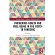 Indigenous Health and Well─Being in the Covid─19 Pandemic