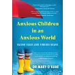 Anxious Children in an Anxious World