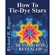 How to Tie─Dye Stars： Tie─Dye Secrets Revealed