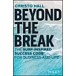 Beyond the Break: The Surf-Inspired Success Code for Business and Life