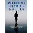 Who Told You That You Were Naked?: How to walk on top of the oceans of shame