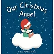 Our Christmas Angel: Remembering Loved Ones At Christmas Time