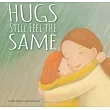 Hugs Still Feel the Same