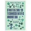 Strategizing for Technoscientific Innovation: An Ecosystem Perspective