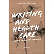 Writing and Health Care: Creative and Critical Approaches