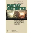 Fantasy Aesthetics: Visualizing Myth and Middle Ages, 1880-2020