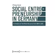 Social Entrepreneurship in Germany: An Analysis of the Media Discourse from 1999 to 2021