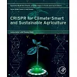 Crispr for Climate-Smart and Sustainable Agriculture: Gpmfa Series Volume