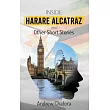 Inside Harare Alcatraz and Other Short Stories