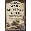 Wars of the Mexican Gulf: The Breakaway Republics of Texas and Yucatan, Us Mexican War, and Limits of Empire 1835-1850