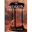 The Shadow Directorate： Will the shadows of time consume us all?