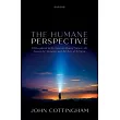 The Humane Perspective: Philosophical Reflections on Human Nature, the Search for Meaning, and the Role of Religion