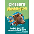 Critters of Washington: Pocket Guide to Animals in Your State