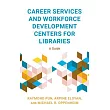 Career Services and Workforce Development Centers for Libraries: A Guide