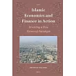Islamic Economics and Finance in Action: Inventing a New Universal Paradigm
