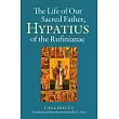 The Life of Our Sacred Father, Hypatius of the Rufinianae