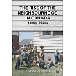 The Rise of the Neighbourhood in Canada, 1880s-2020s