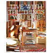 Live with the Things You Love: And You’ll Live Happily Ever After
