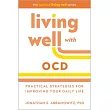 Living Well with Ocd: Practical Strategies for Improving Your Daily Life