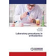 Laboratory procedures in orthodontics