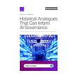 Historical Analogues That Can Inform AI Governance