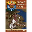 The Case of the Poetic Bird Dog: Hank the Cowdog Book 82